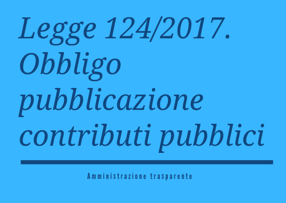 Aiuti e contributi pubblici sopra 10 mila euro: obbligo di pubblicazione sul sito aziendale entro il 30 giugno 2022