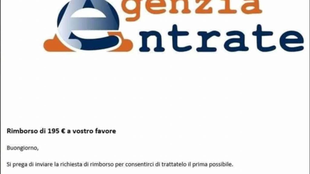 Agenzia delle Entrate: «Rimborso di 195 euro a vostro favore», la truffa che svuota i conti