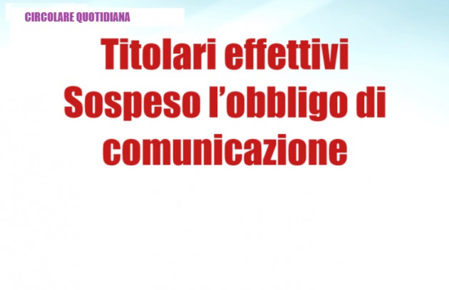 Sospensione dell’adempimento relativo alla comunicazione del titolare effettivo alle Camere di commercio