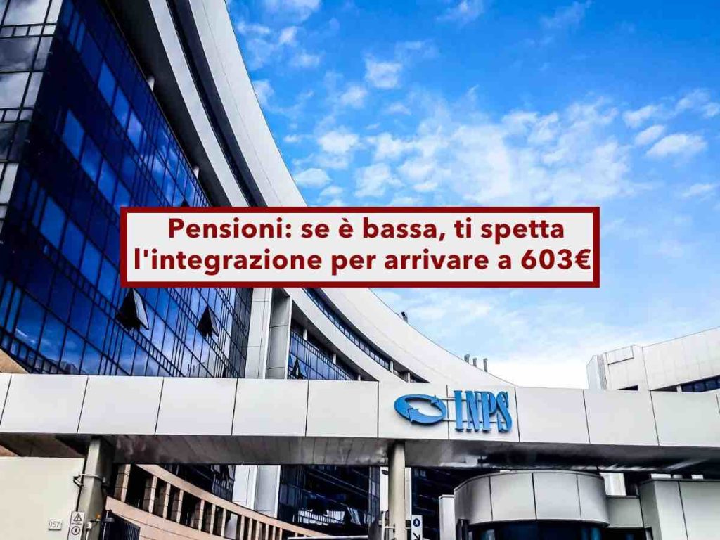 Pensione 2025, se è bassa, ti spetta l'aumento fino a 600 euro al mese: ecco come fare domanda e i requisiti